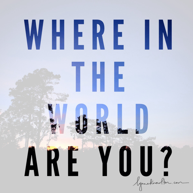 Where in the world are you? https://lynneknowlton.com/wordswag/ ‎@lynneknowlton #WordSwagApp
