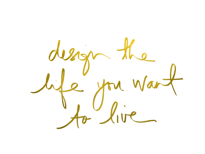 Design-The-Life-You-Want-To-Live-