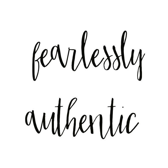 fearlessly authentic - Design The Life You Want To Live