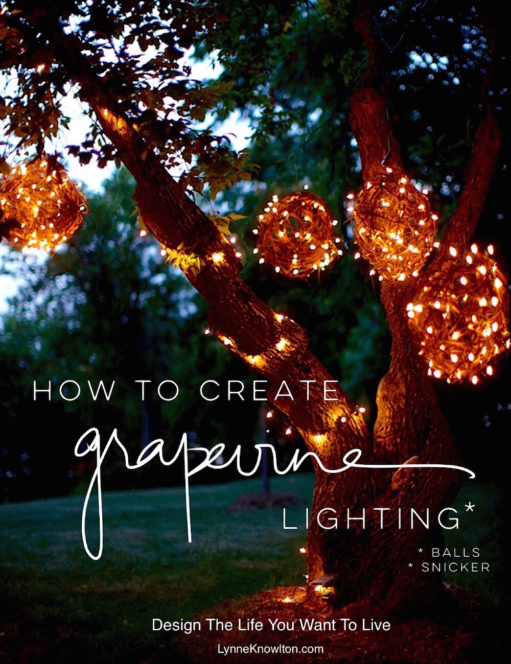 How to make grapevine lighting balls | DESIGN THE LIFE YOU WANT TO LIVE | www.lynneknowlton.com