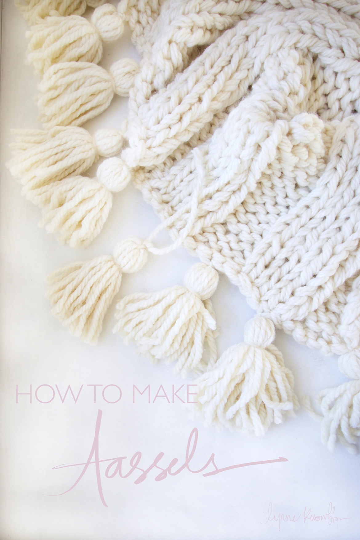 Step by Step Tassel Tutorial : How to make tassels for your chunky wool blanket.  These knit tassels will work for any blanket, knit blanket, or throw blanket. Easy to follow directions on DESIGN THE LIFE YOU WANT TO LIVE | LynneKnowlton.com